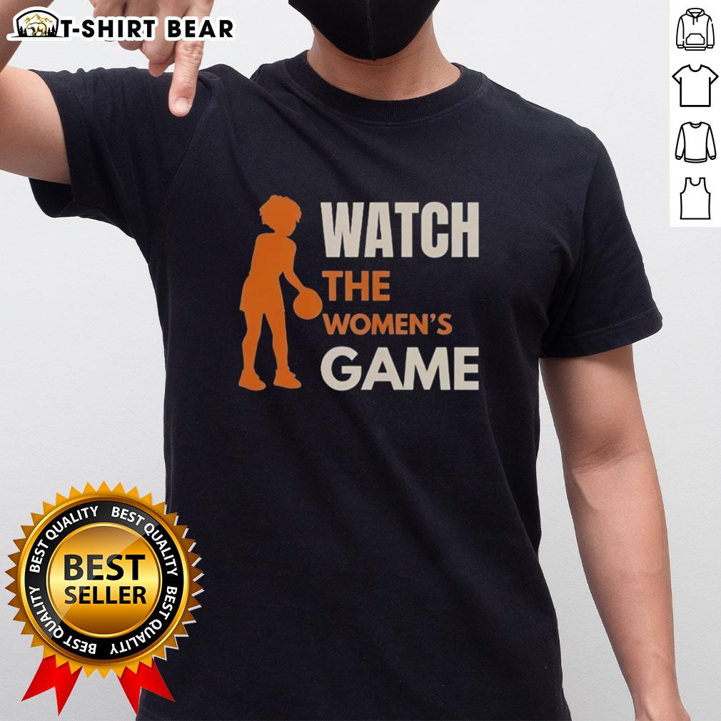 Good Watch The Women'S Game Basketball T Shirt Good Watch Women's Game Basketball T-Shirt featuring a stylish design perfect for female basketball fans.