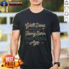 Good Well Done For Being Born Many Years Ago T-Shirt featuring a playful design celebrating birthdays and life milestones.