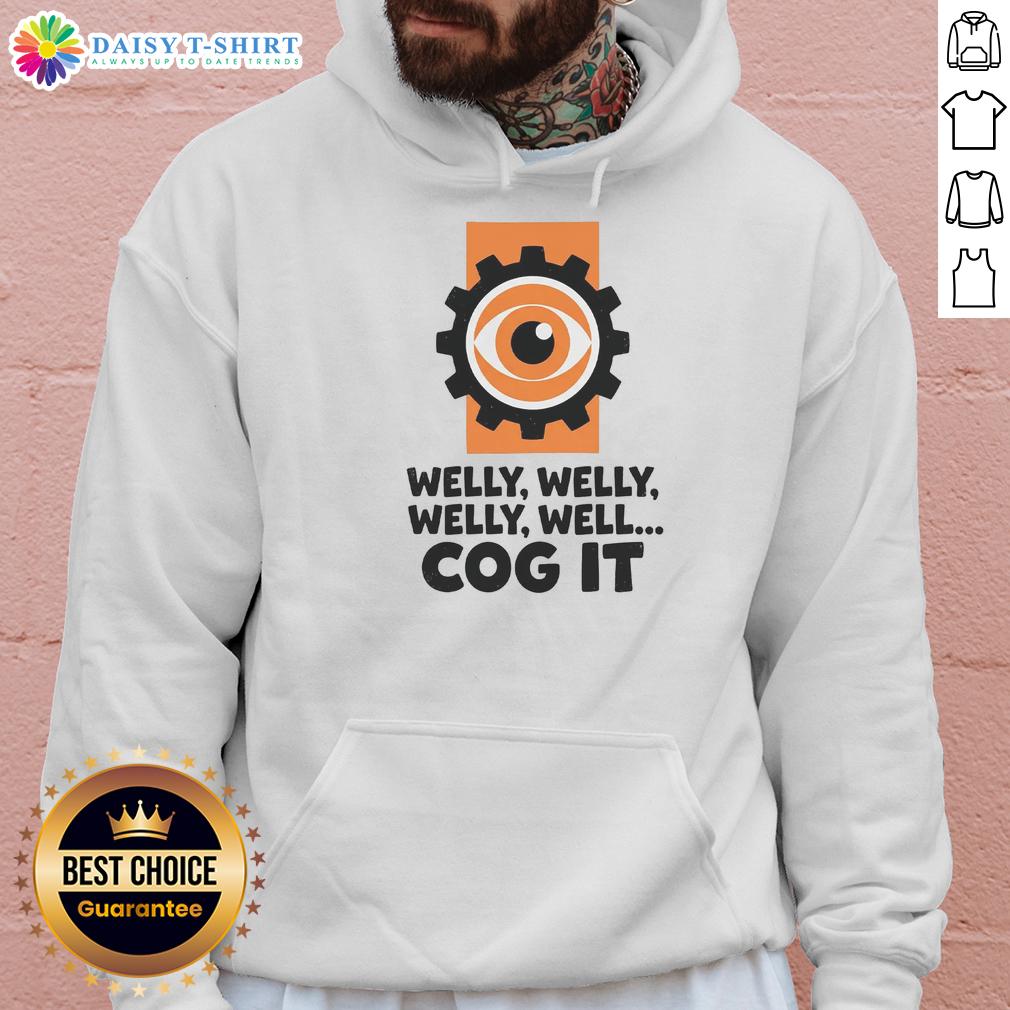 Good Welly Welly Well Cog It Hoodie Good Welly Welly Well Cog It Hoodie in vibrant colors, perfect for casual wear and showcasing unique style.