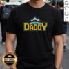 Good Who's Your Daddy Mountain T-Shirt featuring a stylish graphic design perfect for outdoor enthusiasts and casual wear.