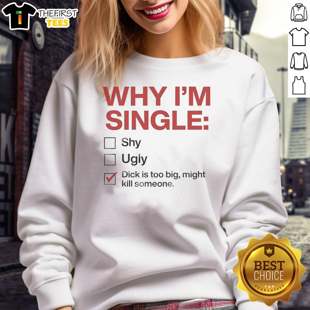 good-why-im-single-dick-is-too-big-might-kill-someone-tick-sweatshirt Alt Text: Funny sweatshirt with 'Good-Why I'm Single: Dick Is Too Big, Might Kill Someone' slogan, perfect for humor lovers.
