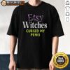 Good Witches Cursed My Penis T-Shirt featuring a whimsical design and bold text for humorous fashion lovers.