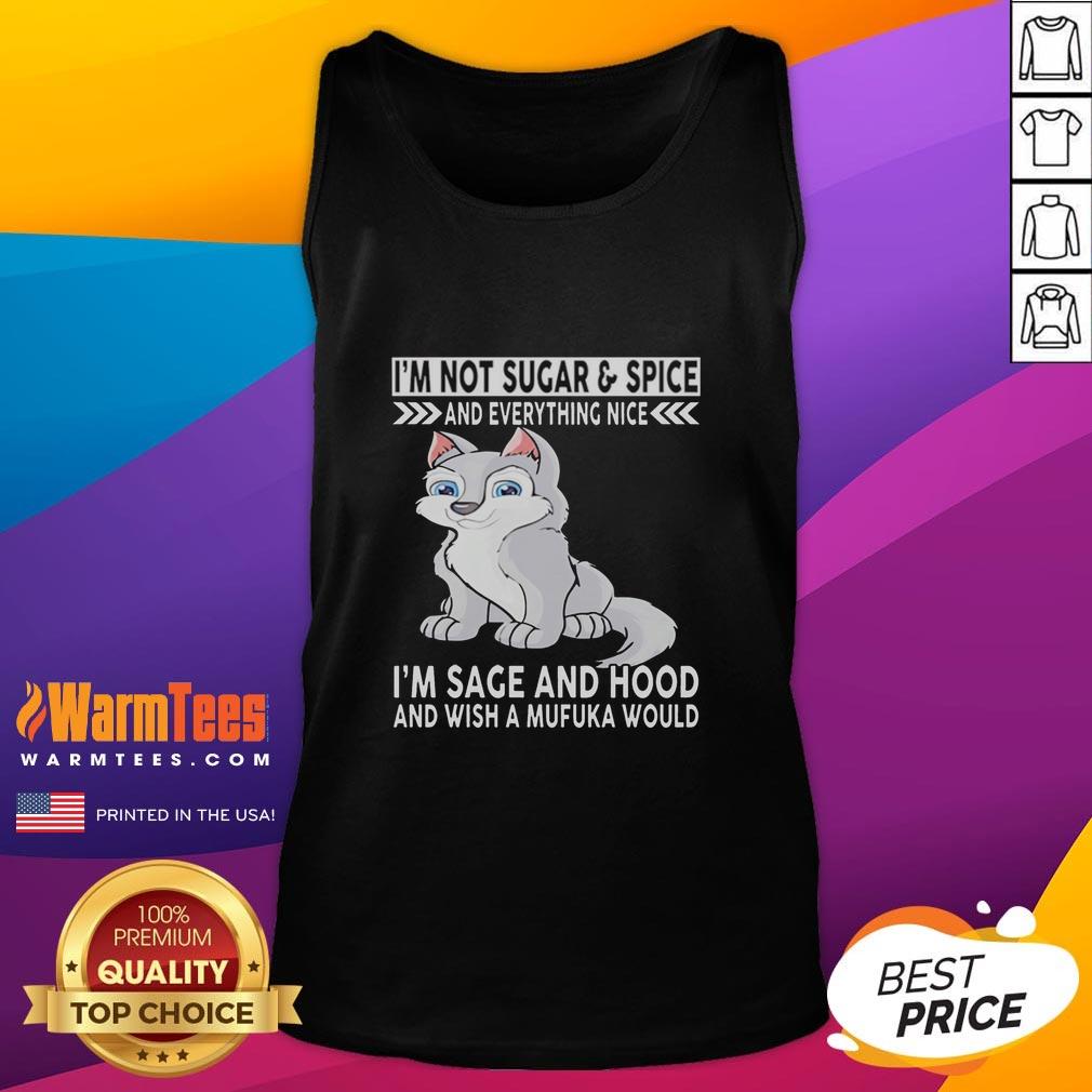 good-wolf-im-not-sugar-and-spice-and-everything-nice-im-sage-and-hood-and-wish-mufuka-would-tank-top Model wearing 'Good Wolf I'm Not Sugar And Spice' tank top, showcasing a bold design with sage and hood graphics.