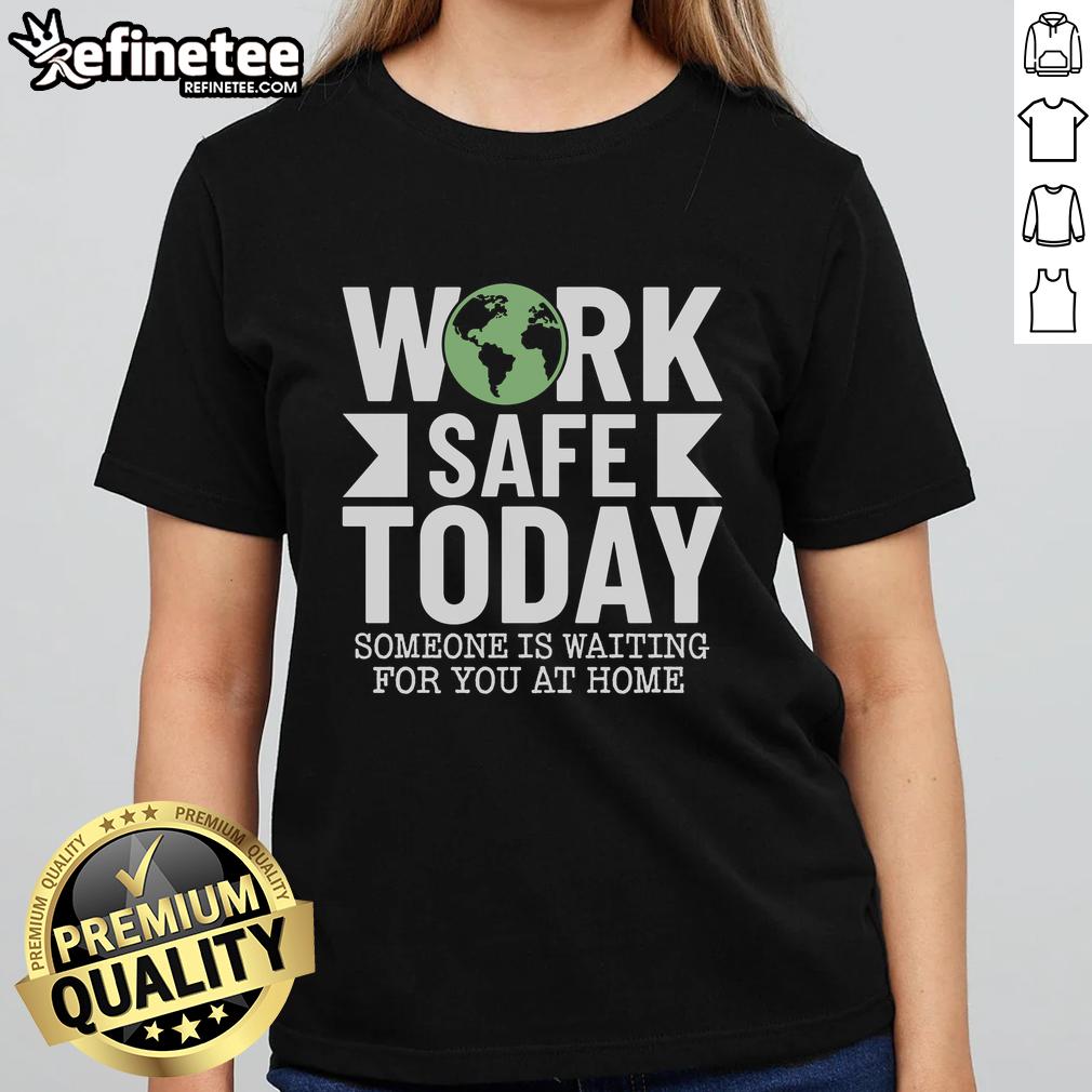 good-work-safe-today-world-day-for-safety-and-health-ladies-tee Good Work Safe Today World Day for Safety and Health Ladies Tee featuring a motivational design promoting workplace safety.
