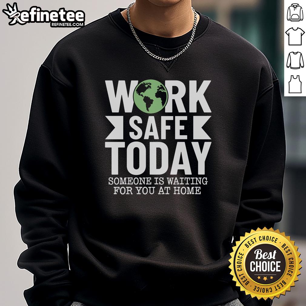 good-work-safe-today-world-day-for-safety-and-health-sweatshirt Good Work Safe Today sweatshirt for World Day for Safety and Health, promoting workplace safety awareness.