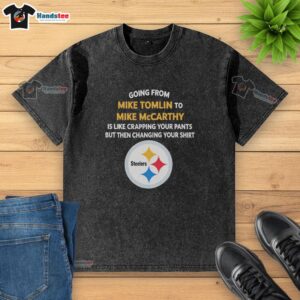 Official Going From Mike Tomlin to Mike McCarthy washed t-shirt featuring unique design and bold graphics.