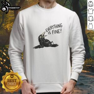 Official Everything Is Fine Collapse Crow Sweatshirt featuring a unique crow design and cozy fabric for stylish comfort.