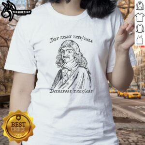 Good They Think They/Them Therefore They Are Ladies Tee featuring a stylish design and inclusive message for all.