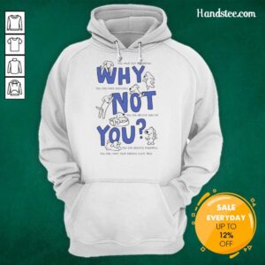 Premium hoodie with motivational text: 'Why Not You? You Have Got The Brains. You Can Make Decisions. You Can Become Healthy.'