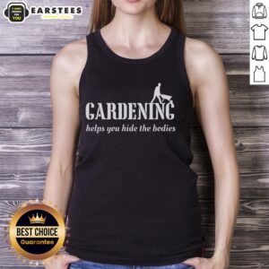 Good Gardening Helps Hide The Bodies tank top featuring a humorous gardening design, perfect for garden enthusiasts.