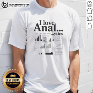 Funny 'I Love Analytics I'm An Absolute Demon In The Excel Sheets' T-Shirt, perfect for data enthusiasts and Excel lovers.