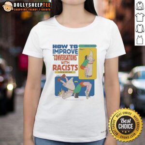 Step-by-step guide on improving conversations with racists, featured on a ladies' tee design.