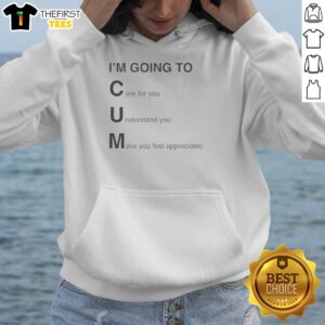 Cozy hoodie with 'Pretty I'm Going to Cum Care for You' text, perfect for expressing appreciation and comfort.