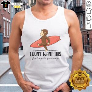 Good I Don't Want This Feeling to Go Away Surf Monkey Tank Top featuring vibrant design and relaxed fit for summer style.