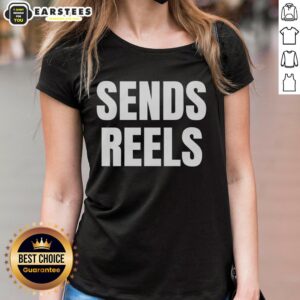 Funny Sends Reels Ladies Tee featuring a humorous graphic design, perfect for casual wear and showcasing personality.