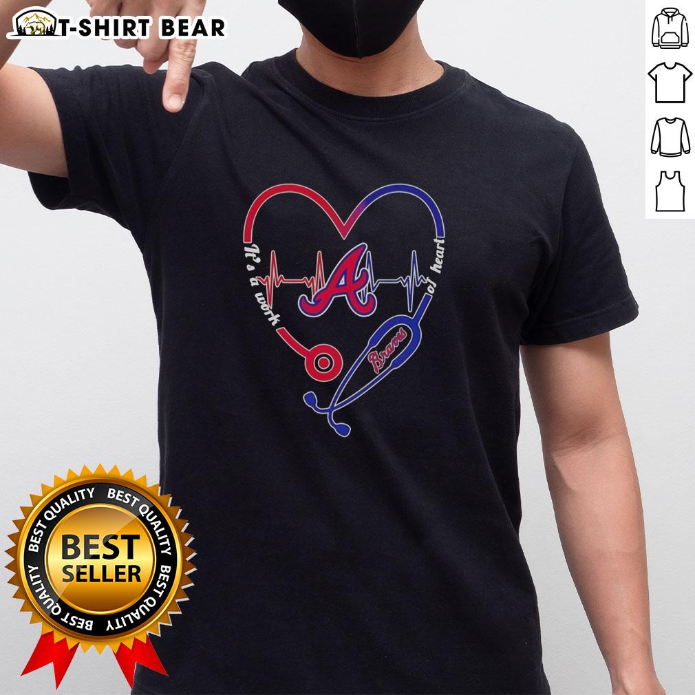 Hot Atlanta Braves Stethoscope Heartbeat It'S A Work Of Heart T Shirt Alt Text: Hot Atlanta Braves Stethoscope Heartbeat T-Shirt - It's A Work Of Heart design for baseball fans and medical professionals.