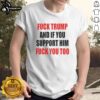 Alt Text: Bold 'Hot Fck Trump And If You Support Him Fuck You Too' T-Shirt design, perfect for political statement wear.