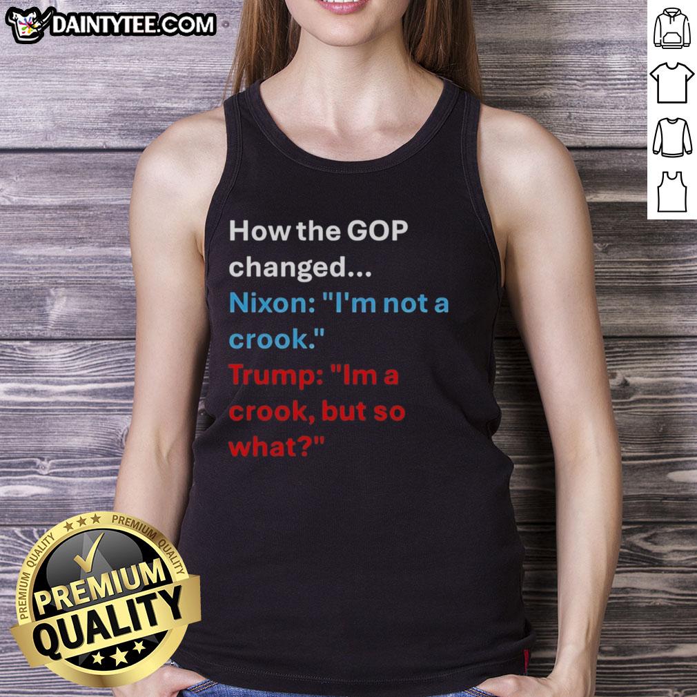 hot-how-the-gop-changed-nixon-im-not-a-crook-president-us-im-a-crook-but-so-what-tank-top Alt Text: Hot GOP changed Nixon's 'I'm not a crook' to 'I'm a crook but so what' tank top design, showcasing political satire.