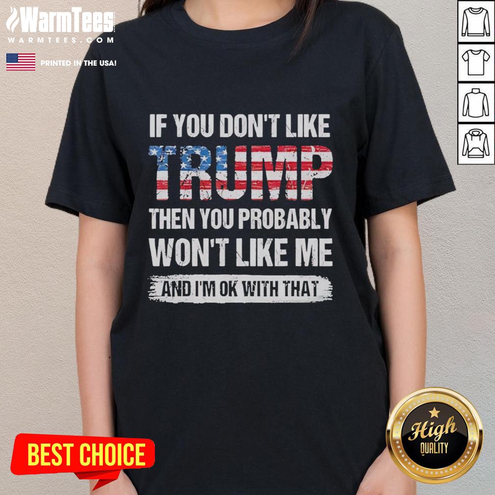 hot-if-you-dont-like-trump-then-you-probably-wont-like-me-and-im-ok-with-that-retro-ladies-tee Retro ladies tee featuring 'Hot If You Don't Like Trump' slogan, perfect for expressing political views and style.