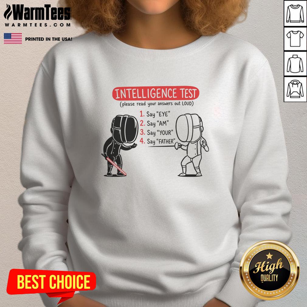 hot-intelligence-test-eye-am-your-father-sweatshirt Hot Intelligence Test Eye Am Your Father sweatshirt featuring bold graphic design on a cozy, stylish garment.
