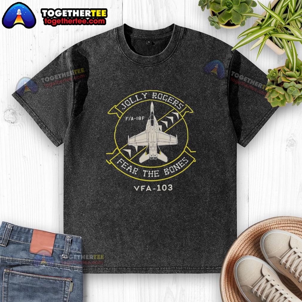 Hot Jolly Rogers Fear The Bones Vfa 103 Washed T Shirt Hot Jolly Rogers Fear The Bones VFA-103 washed t-shirt featuring a bold skull design, perfect for aviation enthusiasts.