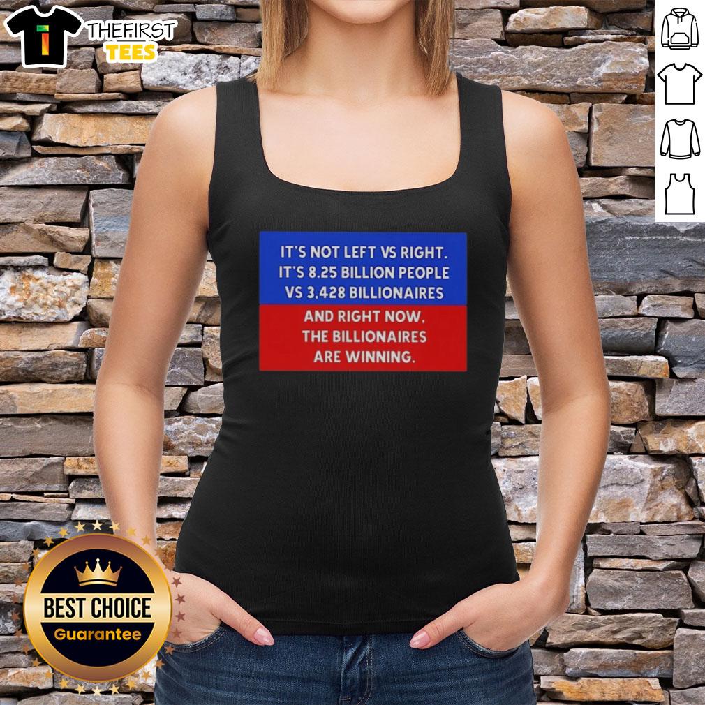 hot-not-left-vs-right-8-25-billion-people-vs-3428-billionaires-billionaires-are-winning-tank-top Alt Text: Hot Not Left Vs Right tank top design featuring 8.25 billion people vs 3,428 billionaires, highlighting wealth disparity.