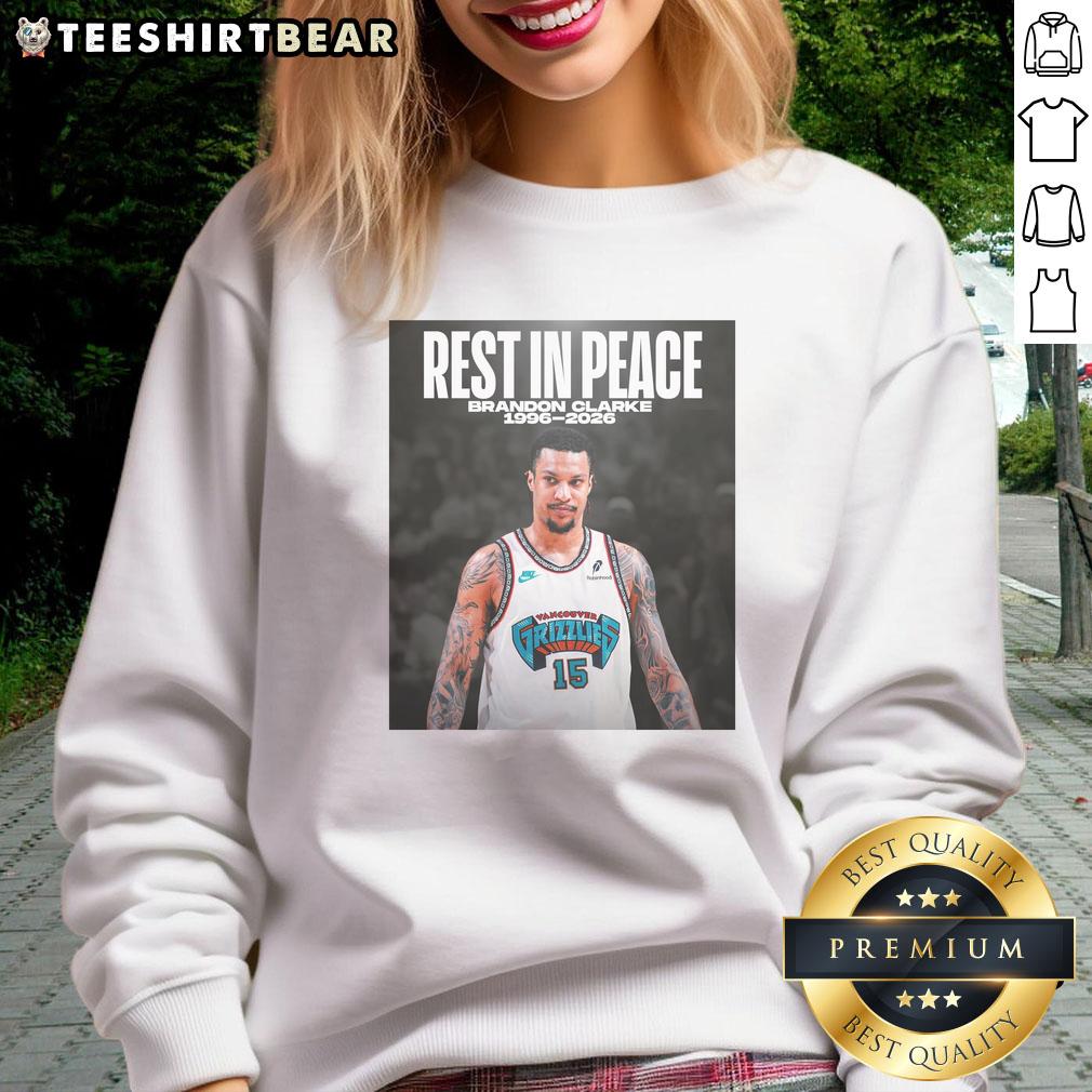 hot-rest-in-peace-membering-brandon-clarke-1996-2026-sweatshirt Hot Rest In Peace sweatshirt honoring Brandon Clarke 1996-2026 with stylish design and tribute message.