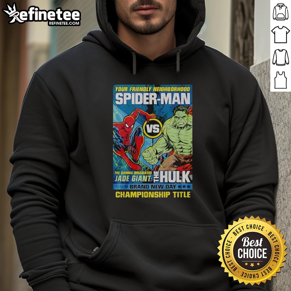 hot-spider-man-and-the-hulk-your-friendly-neighborhood-championship-title-hoodie Hot Spider-Man and The Hulk hoodie featuring championship title design for fans of superhero apparel.