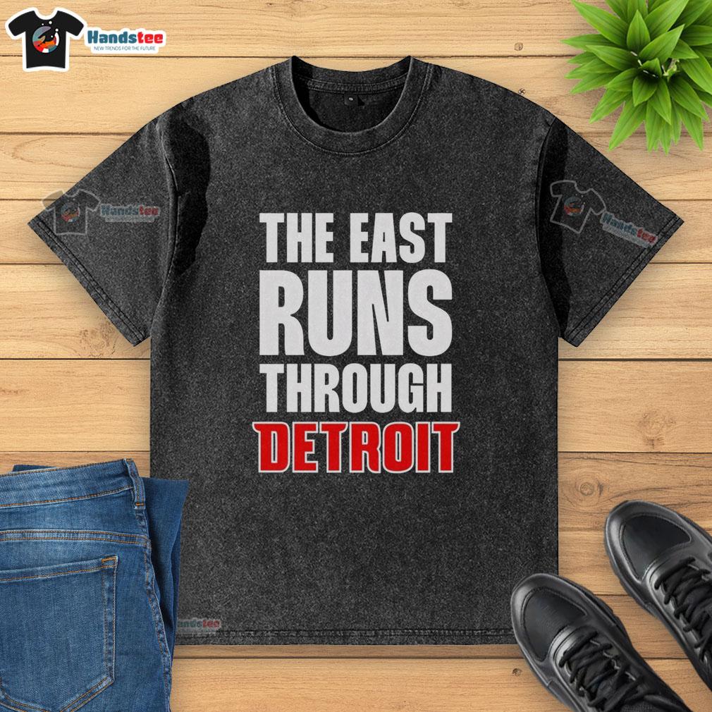 hot-the-east-runs-through-detroit-washed-t-shirt Hot The East Runs Through Detroit washed t-shirt featuring bold graphic design, perfect for casual wear in Detroit.