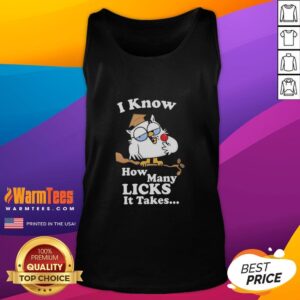 Awesome white owl graphic on a tank top with 'I know how many licks it takes' text, perfect for owl lovers.