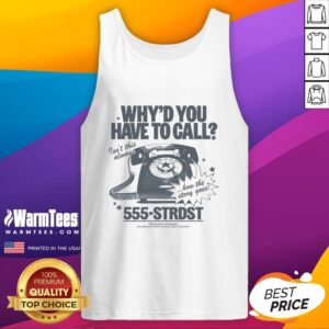 Trendy tank top with 'Top-Whyd-You-Have-To-Call' design, perfect for casual wear and showcasing your unique style.