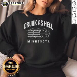Good Drunk As Hell Minnesota Basketball Sweatshirt featuring a bold graphic, perfect for sports fans and casual wear.