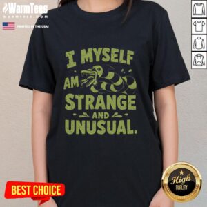 Top I Myself Am Strange And Unusual Ladies Tee featuring a unique design, perfect for quirky fashion lovers.