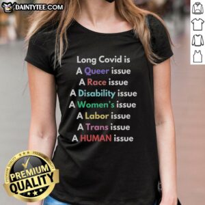 Official Long Covid is a Queer Race Disability Women Labor Trans Human Issue Ladies Tee showcasing inclusive activism.