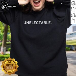 Premium Unelectable Sweatshirt in soft fabric, featuring a stylish design perfect for casual wear and political expression.
