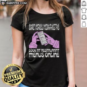 Pretty Ever Since I Was a Little Girl tee featuring a playful design for women who love reading restaurant menus online.