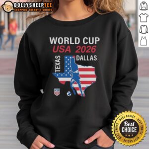 Hot Dallas Texas host 2026 World Cup USA soccer sweatshirt featuring vibrant design and team spirit.