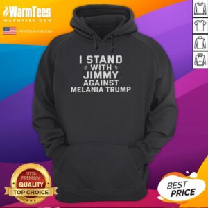 Alt Text: Good I Stand With Jimmy Against Melania Trump hoodie featuring bold text and a stylish design for supporters.