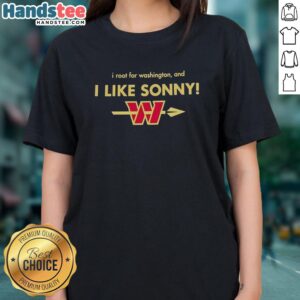Premium Washington Commanders I Root For Washington And I Like Sonny Ladies Tee, featuring team colors and logo.