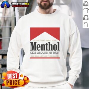Person in a red sweatshirt saying 'Please Don't Smoke Your Menthol Cigs Around My Baby' at a public place.