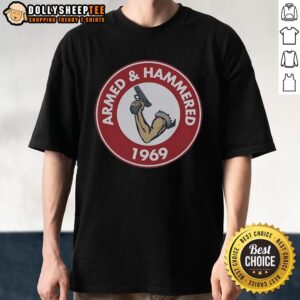 Alt Text: Vintage 1969 Armed And Hammered Unise T-Shirt featuring classic design and retro style for collectors and fashion enthusiasts.