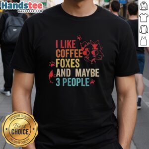 Vintage 'I Like Coffee Foxes And Maybe 3 People' T-Shirt featuring a playful fox graphic, perfect for coffee lovers.