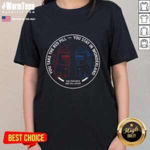 Good Red Pill Blue Pill Ladies Tee featuring vibrant graphic design, perfect for fans of philosophical themes and pop culture.