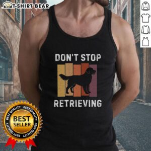 Official Don't Stop Retrieving Dog Tank Top for dog lovers, featuring a trendy design perfect for casual wear.