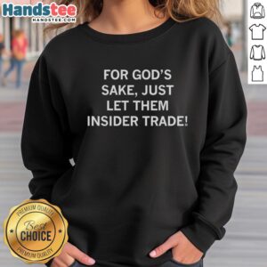 Pretty For God's Sake sweatshirt featuring bold text design, perfect for casual wear and insider trading enthusiasts.