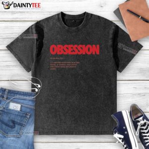 Washed t-shirt featuring 'Awesome Obsession' design, symbolizing relentless attachment to an idea, feeling, or emotion.