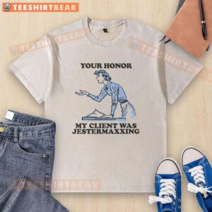 Alt Text: Funny Your Honor My Client Was Jestermaxxing T-Shirt showcasing humor in court with a playful design.