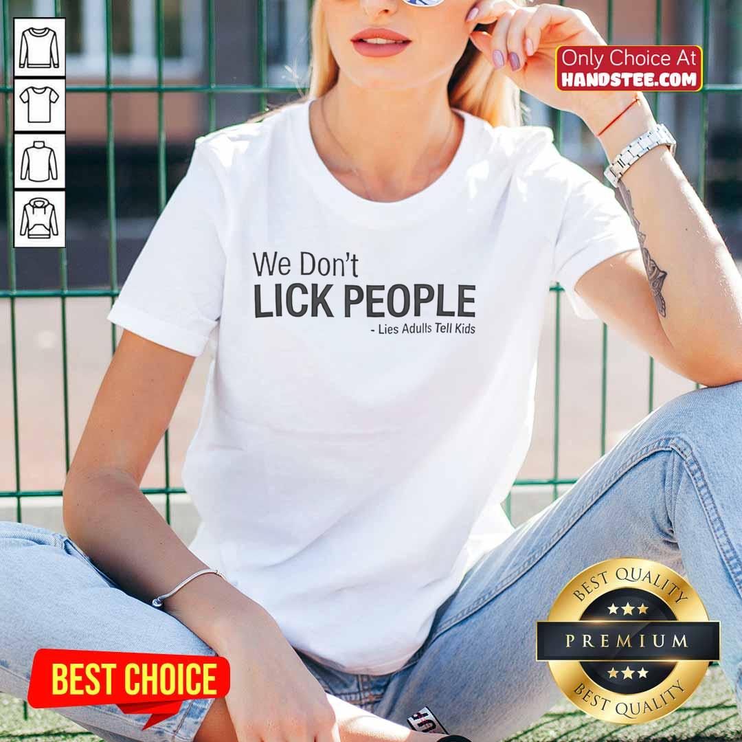 nice-we-dont-lick-people-lies-adults-tell-kids-ladies-tee Funny ladies tee featuring 'Nice, We Don't Lick People' a playful take on lies adults tell kids.