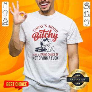 Alt Text: Premium Snoopy Today's Mood: Bitchy with a Strong Chance of Not Giving a F*ck T-Shirt design featuring Snoopy.