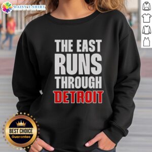 Official The East Runs Through Detroit sweatshirt featuring a stylish graphic design and comfortable fit.